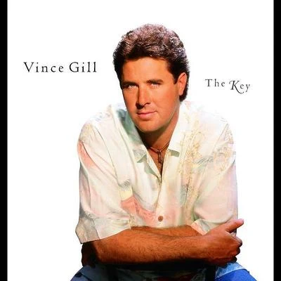 Vince Gill The Key