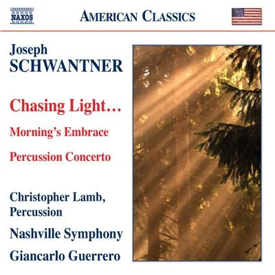 Giancarlo Guerrero SCHWANTNER, J.: Percussion ConcertoMornings EmbraceChasing Light… (Lamb, Nashville Symphony, Guerrero)