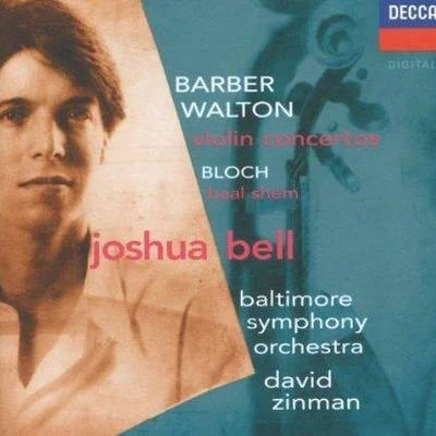 Barber & Walton: Violin Concertos; Bloch: Baal Shem 專輯 Joshua Bell