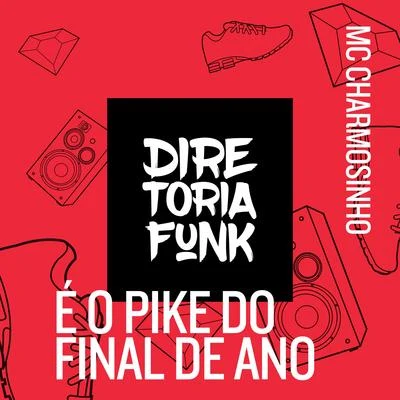 É o Pike do Final de Ano 專輯 Mc Ed/MC Charmosinho