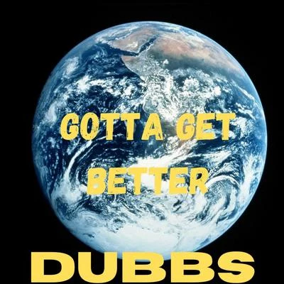 Gotta Get Better 專輯 Dubbs/RON ONEAL