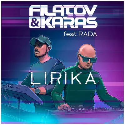 Filatov & Karas Lirika (feat. Rada)