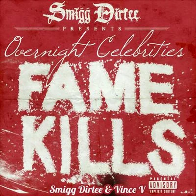 Overnight Celebrities Presents Fame Kills 專輯 Smigg Dirtee/C-Bo/I-Rocc/Bluez Brotherz