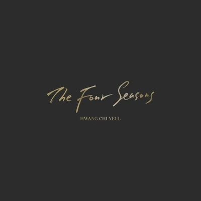 The Four Seasons 專輯 黃致列 (Hwang Chi Yeul)/Steady/루민/JK 金東旭/閔永基