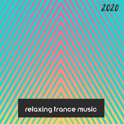 Relaxing Trance Music 2020 专辑 DJ Infinity Night