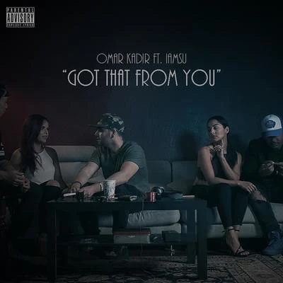 Got That from You (feat. Iamsu!) - Single 專輯 Just Visionz/Omar Kadir/Rome Castille