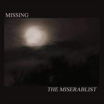 Missing The Miserablist