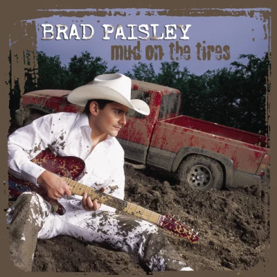 Mud On The Tires 專輯 Brad Paisley