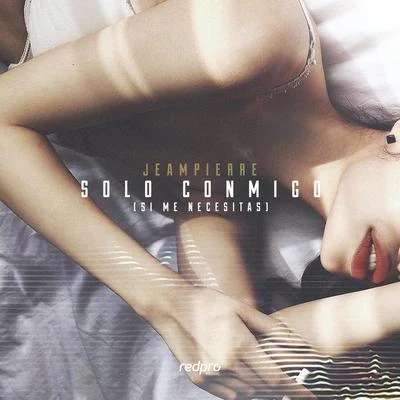 Solo Conmigo (Si Me Necesitas) 專輯 Denyerkin/Jeampierre/DN-Tato