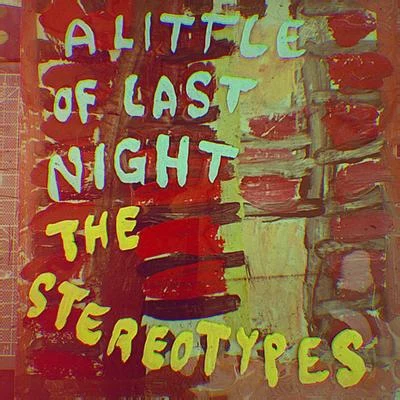 A Little of Last Night 專輯 The Stereotypes