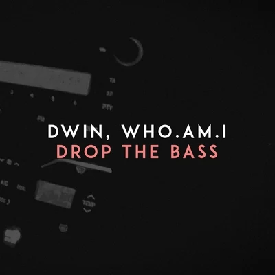 Dwin Drop the Bass