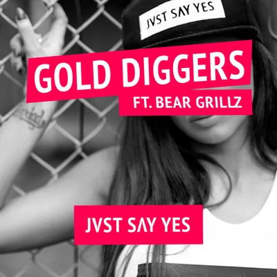 Gold Diggers (Feat. Bear Grillz) 專輯 JVST SAY YES/Henry Fong