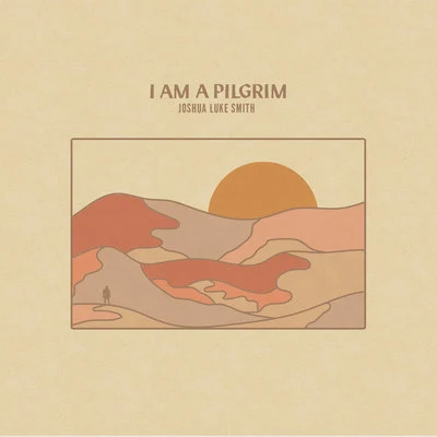 I Am A Pilgrim 專輯 Joshua Luke Smith