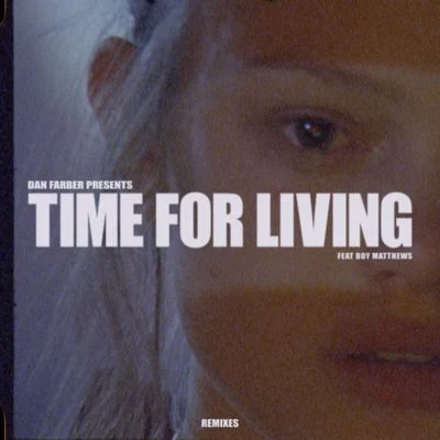 Time For Living (Remixes) 专辑 Dan Farber