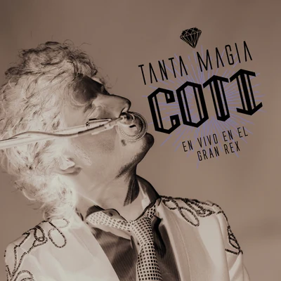 Tanta Magia (En Vivo En El Gran Rex2015) 专辑 Coti/Los Palmeras