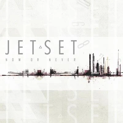 Now Or Never 專輯 Jetset