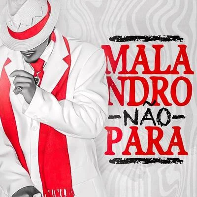 Malandro Não Para 专辑 MC Lipi/Wertinho Vilão