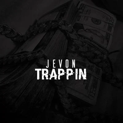 Trappin 專輯 Jevon