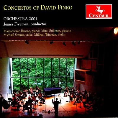 FINKO, D.: Concertos (Stillman, Barone, Tsinman, M. Strauss, Orchestra 2001, Freeman) 專輯 Igor Szwec/James Freeman/Ellen Trainer/Gilbert Kalish/Lori Barnet