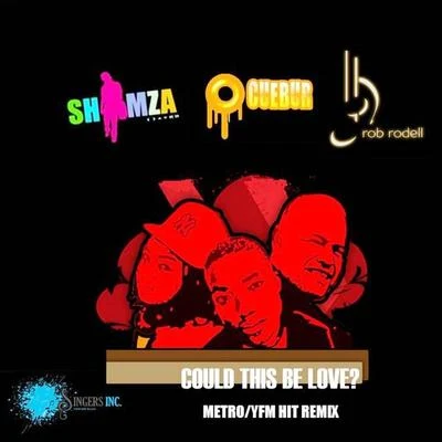 Could This Be Love (Shimza & Cuebur MetroYFM Hit Remix) [feat. DJ Shimza & Cuebur] 专辑 Busiswa/DJ Thakzin/DJ Shimza