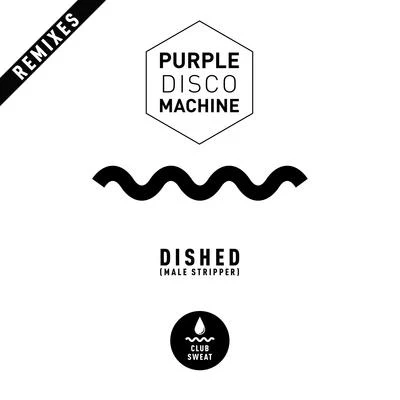 Dished (Male Stripper) [Remixes] 專輯 Purple Disco Machine