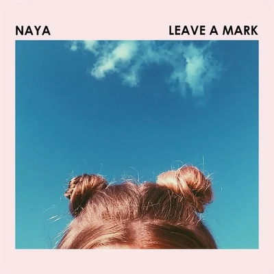 Leave a Mark 專輯 Naya