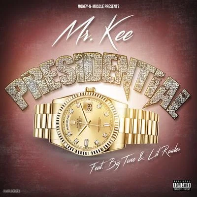 Presidential (feat. Big Tone & Lil Raider) 專輯 Mr. Kee/San Quinn/Halfbreed