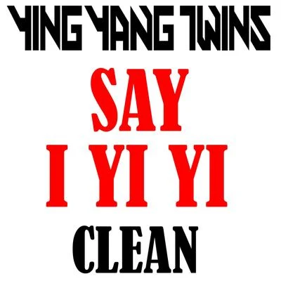 Say I Yi Yi 專輯 Odd Squad Family/Akt Aktion/Ying Yang Twins