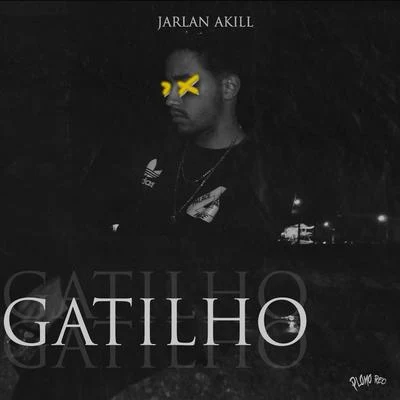 Gatilho 專輯 Jarlan Akill