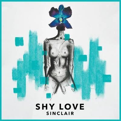 Shy Love 专辑 Sinclair