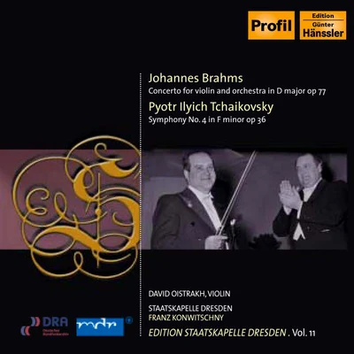 BRAHMS, J.: Violin ConcertoTCHAIKOVSKY, P.I.: Symphony No. 4 (I. Oistrakh, Konwitschny)(1953-54) (Staatskapelle Dresden Edition, Vol. 11) 专辑 Franz Konwitschny