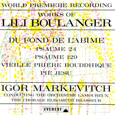 Works of Lili Boulanger: Du Fond De Labime - Psaume 24 & 129 - Vieille Prière Bouddhique - Pie Jesu (Transferred from the Original Everest Recor 專輯 Lamoureux Orchestra