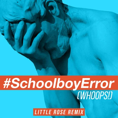 Polluted MindzBayku Schoolboy Error (Whoops!) (Little Rose Remix)