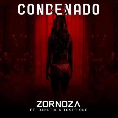 Condenado (feat. Danntik & Toser One) 專輯 Toser One/Zxmyr