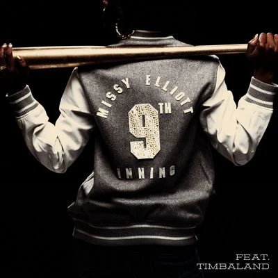 9th Inning (feat. Timbaland) 專輯 Missy Elliott