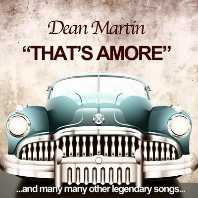 Dean Martin Thats Amore (And Many Many Legendary Songs)