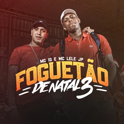 Foguetão de Natal 3 专辑 Mc IG/Gabrá/DAB24K