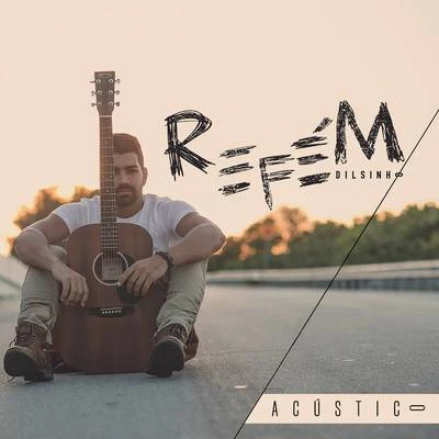 Refém (Versão Acústica) 專輯 Dilsinho