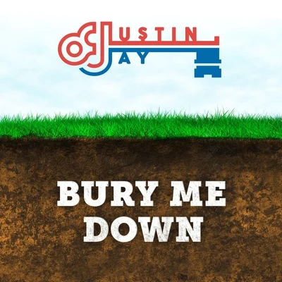 Bury Me Down 專輯 Justin Jay