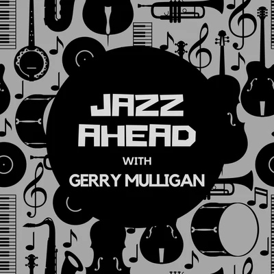 Jazz Ahead with Gerry Mulligan 專輯 Gerry Mulligan/Johnny Hodges