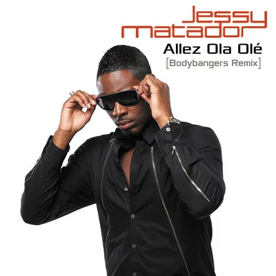 Allez Ola Olé (Bodybangers Remix) - Single 專輯 Jessy Matador