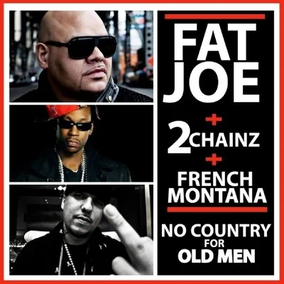 No Country for Old Men (feat. 2 Chainz & French Montana) - Single 專輯 Fat Joe