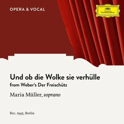 Weber: Der Freischütz: Und ob die Wolke sie verhülle 專輯 Robert Heger/Münchner Philharmoniker/Symphonieorchester des Bayerischen Rundfunks/Gika Zdravkovitch/Edmund Nick