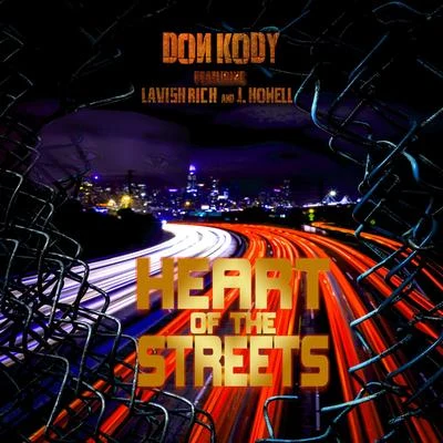 Heart Of The Streets (feat. Lavish Rich & J. Howell) 專輯 Don Kody