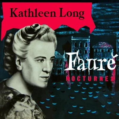 Faure: Nocturnes 專輯 Kathleen Long