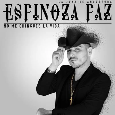 No Me Chingues La Vida 專輯 Espinoza Paz