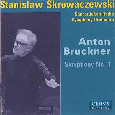 BRUCKNER, A.: Symphony No. 1 (Saarbrucken Radio Symphony, Skrowaczewski) 專輯 Stanislaw Skrowaczewski