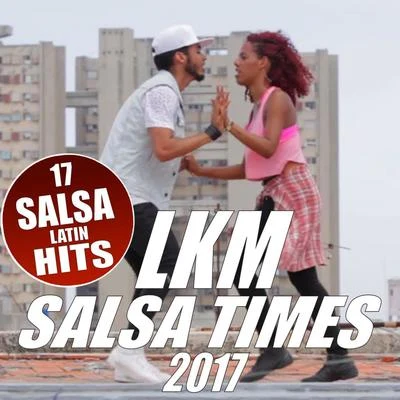 Salsa Times 2017 專輯 Kola Loka/El magnifico/Puchoman/La Escuela Con La Calle/LKM