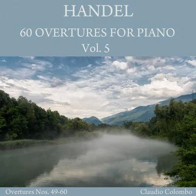 Handel: 60 Overtures for Piano, Vol. 5 專輯 George Frideric Handel