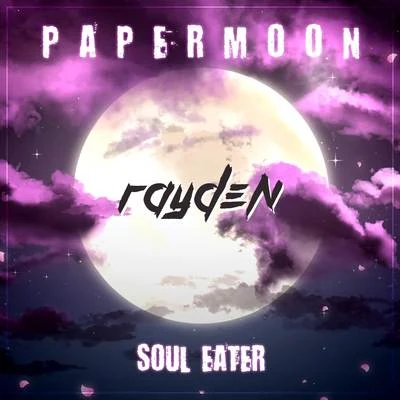 Papermoon (From "Soul Eater") 專輯 Rayden